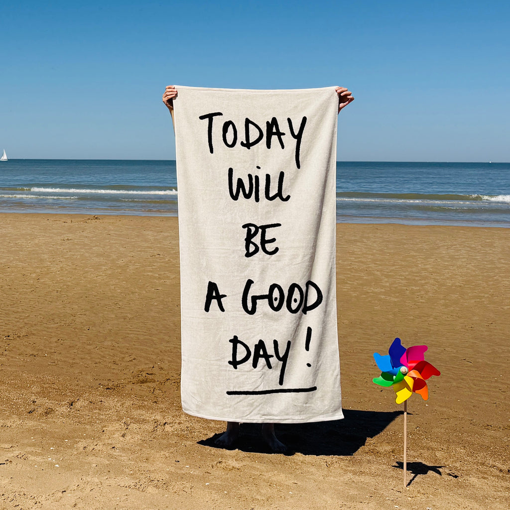 beach towel today will be a good day