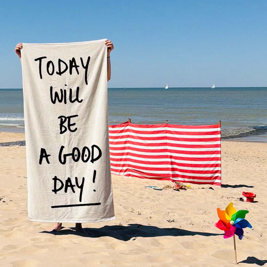beach towel today will be a good day