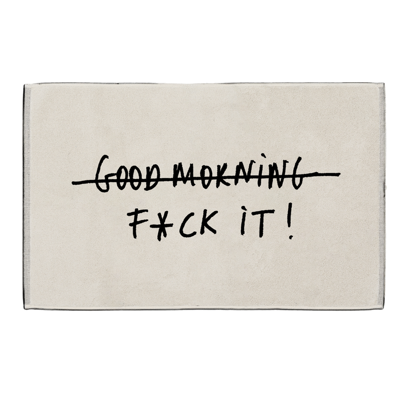 badmat f*ck it