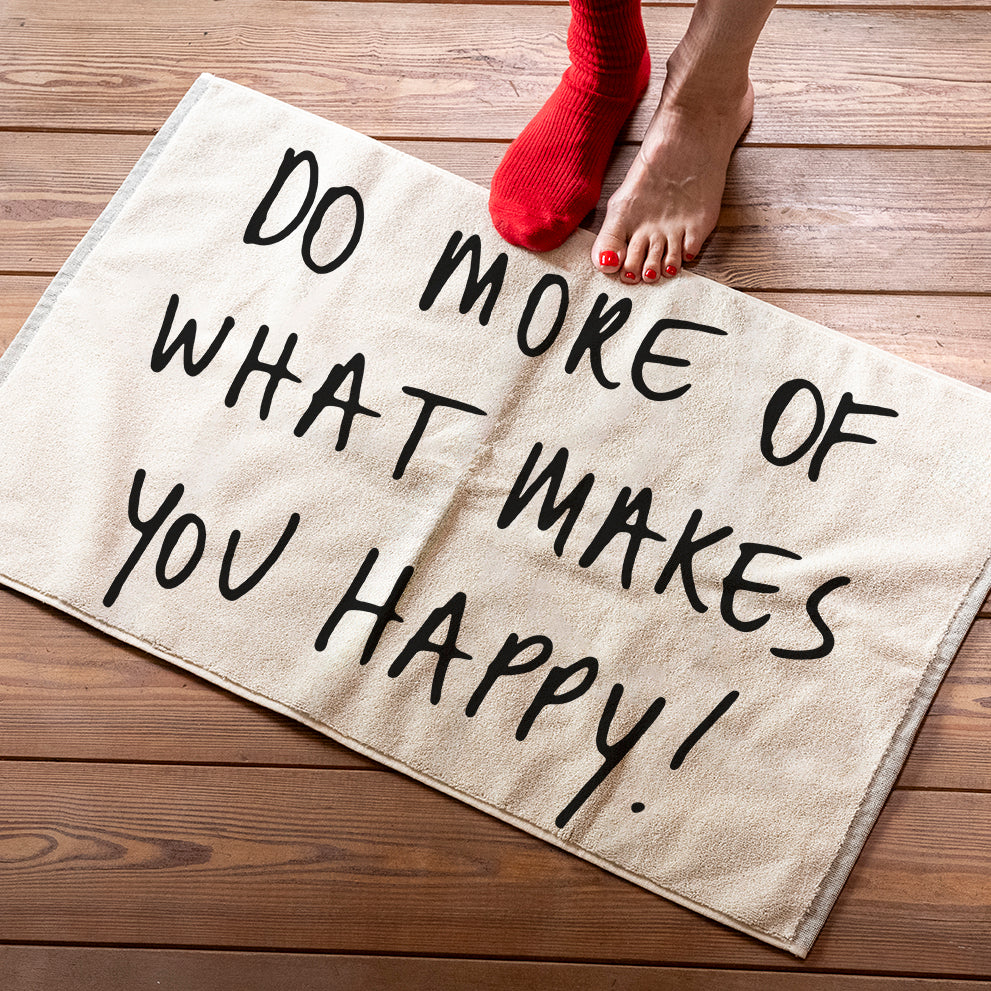 bath mat do more of what makes you happy