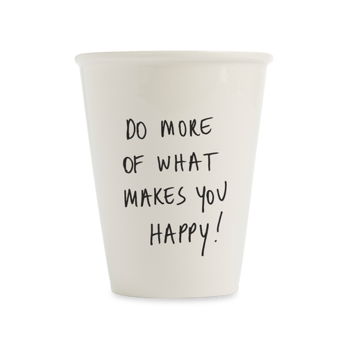 beker do more of what makes you happy