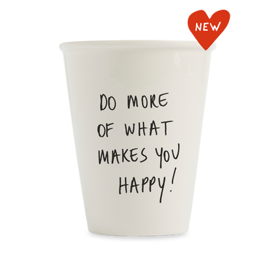 beker do more of what makes you happy