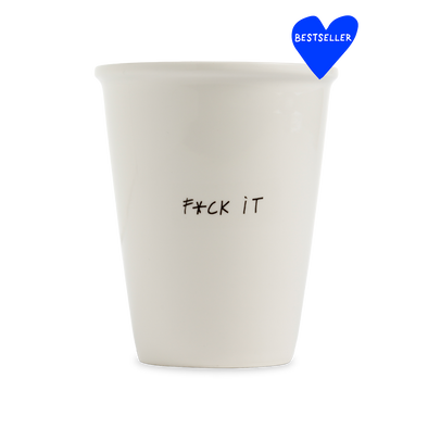 cup f*ck it