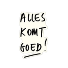 vinyl sticker alles komt goed