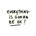 vinyl sticker everything is gonna be ok