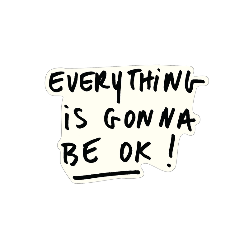 vinyl sticker everything is gonna be ok